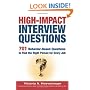 High-Impact Interview Questions: 701 Behavior-Based Questions to Find the Right Person for Every Job