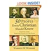 50 People Every Christian Should Know: Learning from Spiritual Giants of the Faith