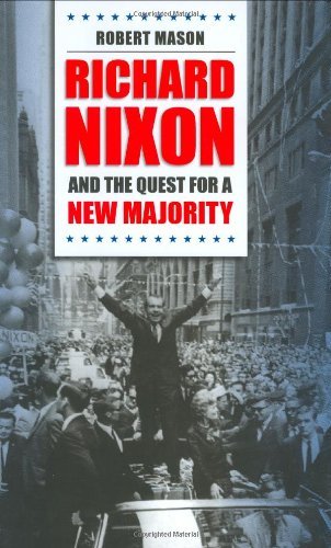 Richard Nixon and the Quest for a New Majority