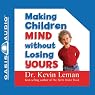Making Children Mind Without Losing Yours