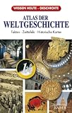 Atlas der Weltgeschichte - Fakten - Zeittafeln - historische Karten - Paolo [Red.] Craviolini