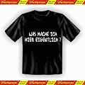 Lustige Witzige Coole Fun T-Shirt Was mache ich eigentlich hier? - Mit Absperrband Partyzone Gratis - Mit Absperrband Partyzone Gratis