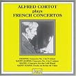 Alfred Cortot Plays French Concertos