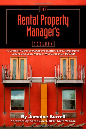 The Rental Property Manager's Toolbox: A Complete Guide Including Pre-Written Forms, Agreements, Letters, And Legal Notices: With Companion CD-ROM