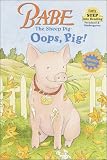 Babe the Sheep Pig: Oops, Pig! (Early Step into Reading)