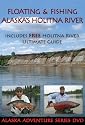 Alaska Fishing: Floating & Fishing Alaska's Holitna River