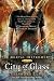 City of Glass [MORTAL INSTRUMENTS BK03 CITY]