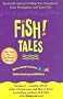Fish Tales: Real Stories to Help Transform Your Workplace and Your Life