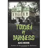 Touched by Darknessby Alice Moore