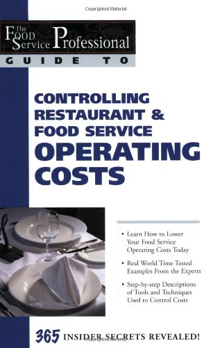Textbook - The Food Service Professional Guide to Controlling Restaurant & Food Service Operating Costs (The Food Service Professional Guide to, 5) (The Food Service Professionals Guide To)