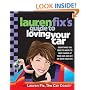 Lauren Fix's Guide to Loving Your Car: Everything You Need to Know to Take Charge of Your Car and Get On with Your Life