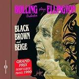 Black, Brown & Beige (Bolling Plays Ellington)
