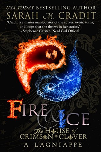Fire & Ice: Remy and Fleur Fontenot: A Crimson & Clover Lagniappe (The House of Crimson & Clover)
