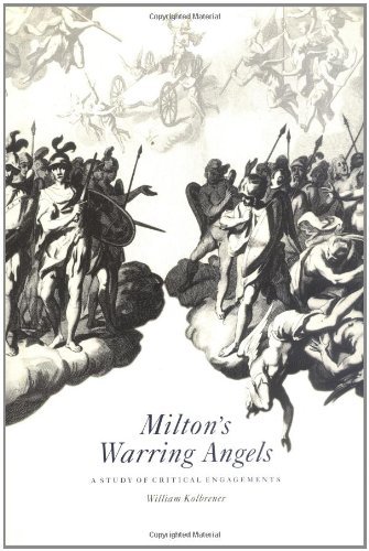 Milton's Warring Angels: A Study of Critical Engagements