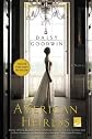 The American Heiress [ THE AMERICAN HEIRESS BY Goodwin, Daisy ( Author ) Mar-27-2012