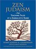 Zen Judaism: Teaching Tales by a Kabbalistic Rabbi