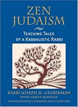 Zen Judaism: Teaching Tales by a Kabbalistic Rabbi