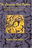 Complete Ball Python, A Comprehensive Guide to Care, Breeding, and Genetic Mutations