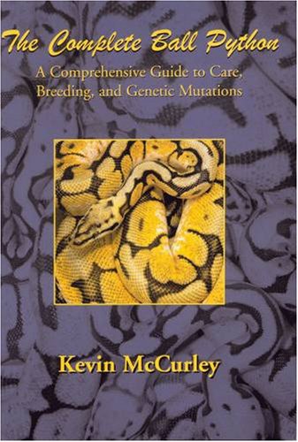 Complete Ball Python, A Comprehensive Guide to Care, Breeding, and Genetic Mutations