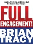 Full Engagement!: Inspire, Motivate,...