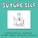 Suture Self: A Book of Medical Cartoons by New Yorker Cartoonist