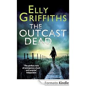 The Outcast Dead - Elly Griffiths
