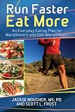 Run Faster, Eat More: An Everyday Eating Plan for Marathoners and Half-Marathoners