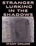 Stranger Lurking in the Shadows