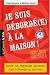 Je Suis Deborde(E) a la Maison - Guide de premiers secours pour s'organiser au quotidien (Nouvelle Edition revue et augmentée)