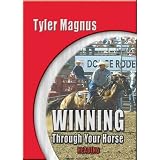 Tyler Magnus: Winning Through Your Horse