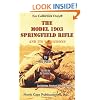 The Model 1903 Springfield Rifle and its Variations. 3rd Revised Edition