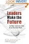Leaders Make the Future: Ten New Leadership Skills for an Uncertain World (Bk Business)
