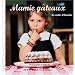 Mamie g�teaux : Les recettes d'Amandine