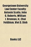 Produkt-Bild: Georgetown University Law Center Faculty: Antonin Scalia, John G. Roberts, William J. Brennan, JR., Chai Feldblum, Viet D. Dinh