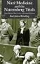 Nazi Medicine and the Nuremberg Trials: From Medical War Crimes to Informed Consent