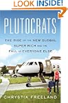Plutocrats: The Rise of the New Globa...