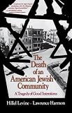 The Death of an American Jewish Community: A Tragedy of Good Intentions