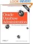 Oracle Database Administration: The Essential Refe: The Essential Reference