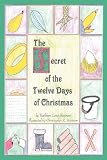 The Secret of the Twelve Days of Christmas