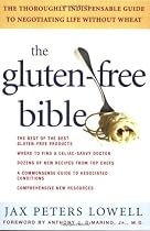 The Gluten-Free Bible: The Thoroughly Indispensable Guide to Negotiating Life without Wheat