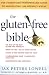 Search : The Gluten-Free Bible: The Thoroughly Indispensable Guide to Negotiating Life without Wheat