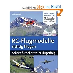 RC-Flugmodelle richtig fliegen: Schritt f�r Schritt zum Flugerfolg (RC-Flugzeuge / Modellflug) mit DVD