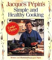 Jacques Pepin's Simple and Healthy Cooking