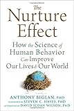 The Nurture Effect: How the Science of Human Behavior Can Improve Our Lives and Our World