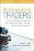 Millionaire Traders: How Everyday People Are Beating Wall Street at Its Own Game