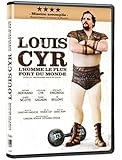 Louis Cyr: L'homme le plus fort du monde