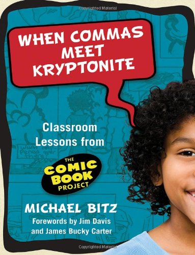 When Commas Meet Kryptonite: Classroom Lessons from the Comic Book Project (Language & Literacy Series) (Language and Literacy) (Language and Literacy (Paperback))