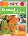 Kreuzstich-einfach sch&ouml;n: 100 frische Ideen f&uuml;r individuelle Akzente