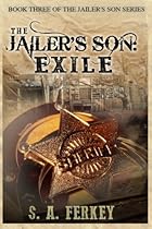 The Jailer's Son: Exile (Volume 3)