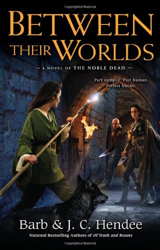 Between Their Worlds: A Novel of the Noble Dead
